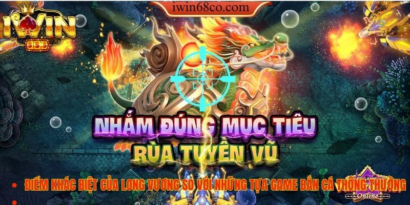 Điểm khác biệt của Long Vương so với những tựa game bắn cá thông thường