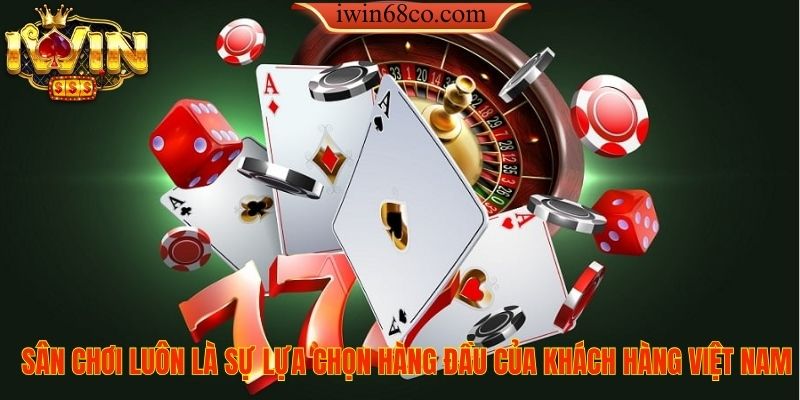 Sân chơi luôn là sự lựa chọn hàng đầu của khách hàng Việt Nam
