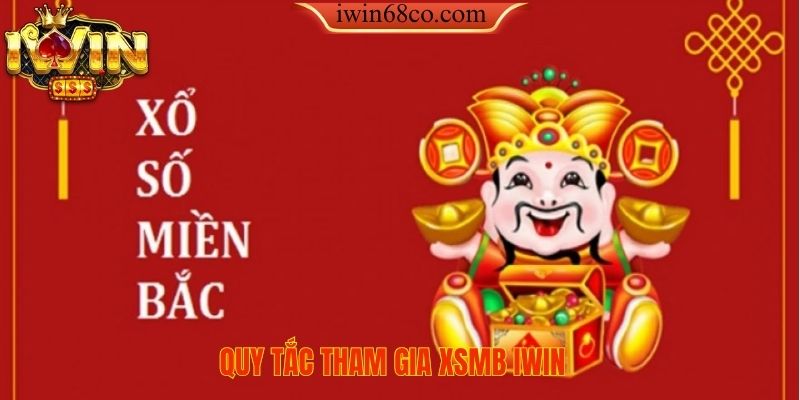 Quy tắc tham gia XSMB IWIN