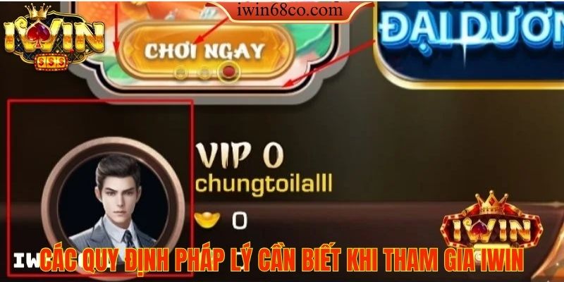 Các Quy Định Pháp Lý Cần Biết Khi Tham Gia iWin